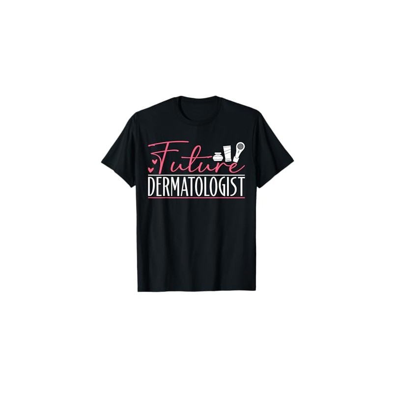 Dermatology Future Dermatologist T-Shirt