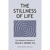 The Stillness of Life: The Osteopathic Philosophy of Rollin E.