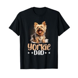 Yorkshire Terrier Dog Yorkie - Yorkie Dad T-Shirt