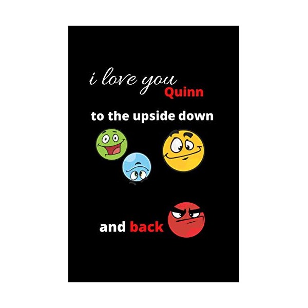 i love you Quinn to the upside down and back: