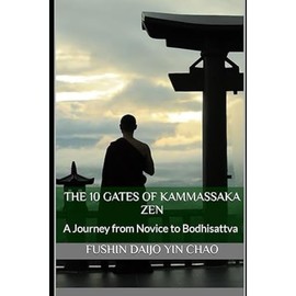 The 10 Gates of Kammassaka Zen: A Journey from Novice to Bodhisattva