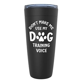 Funny Dog Trainer Black Edition Viking Tumbler 20oz - Dog Training Voice - Dog Training Guardian Police Dog Puppy Walker Animal Lover Dog Behavior Agility Military Dog