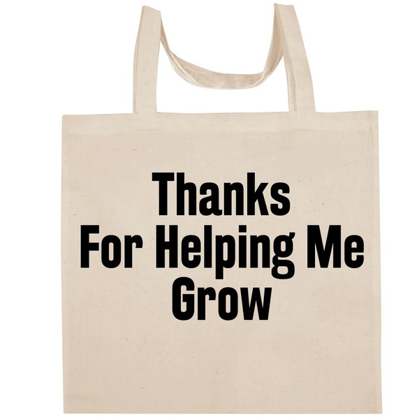 Thanks For Helping Me Grow - Fun Aesthetic Reusable Cotton