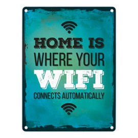 Home is where your wifi connects automatically metal sign with saying