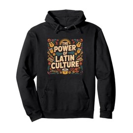 The Power of Latin Culture Vintage Graphic Tee Pullover Hoodie