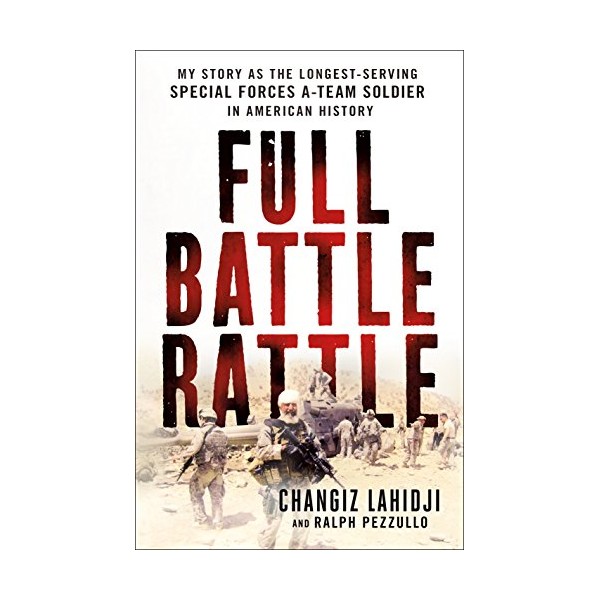 Full Battle Rattle: My Story as the Longest-Serving Special Forces