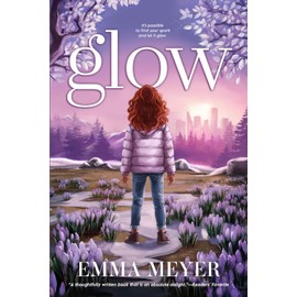 Glow: An Inspiring Chapter Book for Girls
