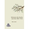 Between the Rocks and the Olive Trees/ بين الصخر والزيتونة