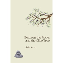 Between the Rocks and the Olive Trees/ بين الصخر والزيتونة