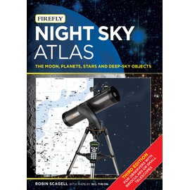 Night Sky Atlas: The Moon, Planets, Stars and Deep-Sky Objects
