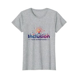 Inclusion Teacher Superpower Inspirational Gift T-Shirt, Women, Heather Grey