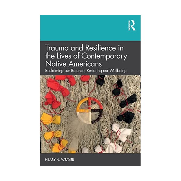 Trauma and Resilience in the Lives of Contemporary Native Americans: