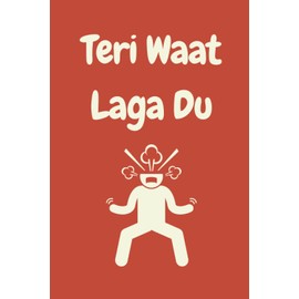 Notebook - Teri Waat Laga Du - A Funny Indian Asian Hindi Gujrati Urdu Punjabi novelty dot grid notebook/bullet journal. Travel Friendly. 200 pages. 90gsm paper. A5 Notebook