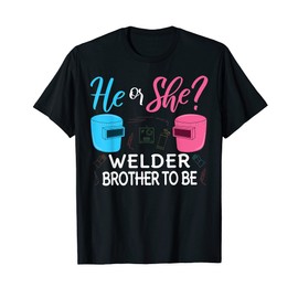 Mens Gender Reveal He Or She Brother To Be Welder Future Brother T-Shirt