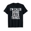 I'M CALEB DOING CALEB THINGS Funny Birthday Name Gift Idea