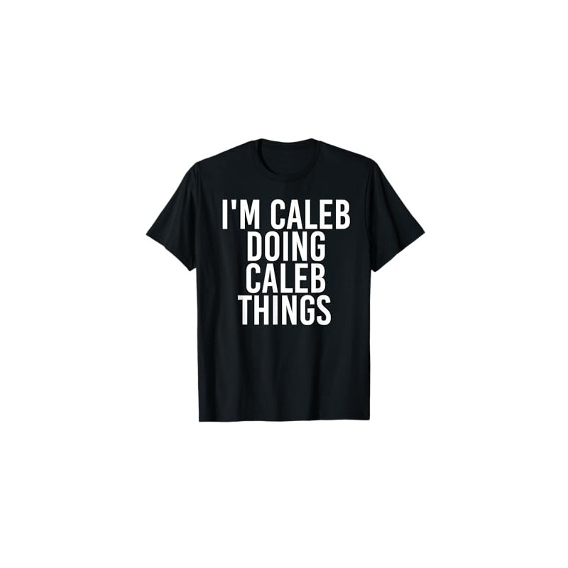 I'M CALEB DOING CALEB THINGS Funny Birthday Name Gift Idea