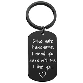 Sjcmbxxs Drive Safe Keychain Boyfriend Dad Gifts Drive Safe Handsome I Need You Here With Me Keyring Birthday Valentine’s Day Gifts for Him Boyfriend Husband, 28 x 50 mm, Silver