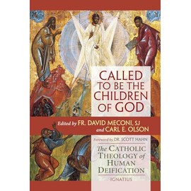 Called to Be the Children of God: The Catholic Theology of Human Deification