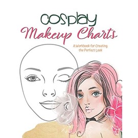 Cosplay Makeup Charts: Plan the Perfect Look for Your Costume and Record It for Later