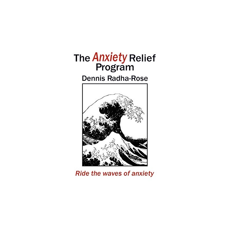 The Anxiety Relief Program: Ride the waves of anxiety