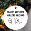 UTF4C Keepsake Ceramics Ornament Beards are Cool Mullets are Bad