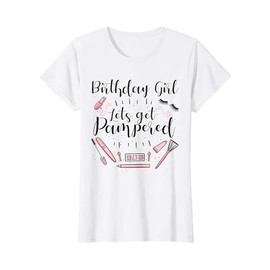 Spa Day Birthday Party Girl's Let's Get Pampered Womens Gift T-Shirt