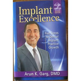 Implant Excellence Second Edition: 5 Steps to Dental Implant Practice Growth