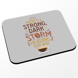 Mauspad – A Strong, Dark Storm Heading Our Way Coffee – (Maße 24 x 20 cm)