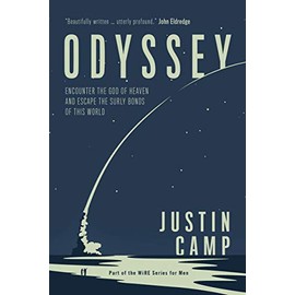 Odyssey: Encounter the God of Heaven and Escape the Surly Bonds of this World (The WiRE Series for Men)