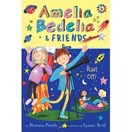 Amelia Bedelia & Friends #6: Amelia Bedelia & Friends Blast Off