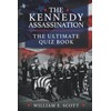 The Kennedy Assassination: The Ultimate Quiz Book
