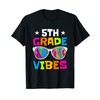 5th Grade Vibes Sunglasses Back To School T-Shirt