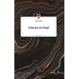 Unkraut im Kopf. Life is a Story - story.one