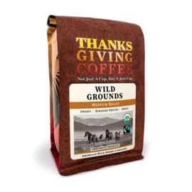 Thanksgiving Coffee "Wild Grounds - Medium Roast" Medium Roasted Fair Trade Organic Whole Bean Coffee - 12 Ounce Bag