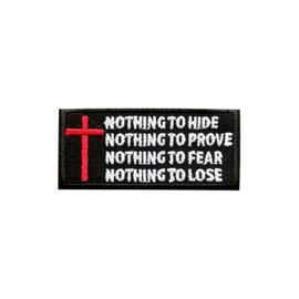 MOKOBOIZ Nothing To Hide Nothing to Prove Nothing to Fear 3 Inches Hook and Loop Embroidered Applique Patches, DIY Accessories for Backpacks Army Vests Dog Harness Clothes, Worship Gifts for Christian