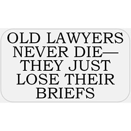 Old Lawyers Never Die - 100 Stickers Pack 2.25 x 1.25 inches - Law Humor