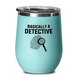 Detective Teal Edition Wine Tumbler 12oz - Basically a detective - Police Officer Cop Patrol Detective Sheriff Law Enforcement Police Academy Student Police Chief