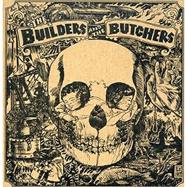 Builders & the Butchers