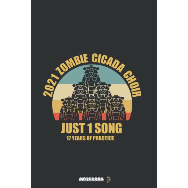 2021 Zombie Cicadạ Choir EDF800 Notebook: Journal, 120 Pages, Wide
