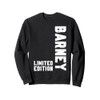 Barney Limited Edition Funny Name Sweatshirt