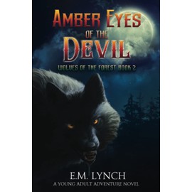 Amber Eyes of the Devil: Wolves of the Forest Book 2