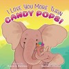 I Love You More Than Candy Pops!