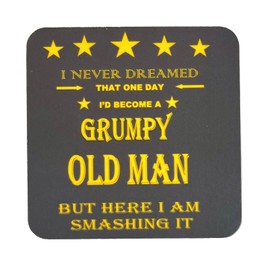 Grumpy Old Man Novelty Coaster - Fun Message and Design - Unique Birthday Gift - Made in UK