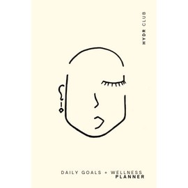 Daily Goals & Wellness Planner - Deluxe Life Planner To Reach Your Goals & Boost Productivity: Designed to help you establish a routine that will help ... your wellness and manifest the life you want