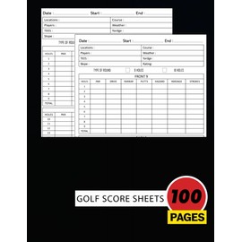 Golf Score Sheets: A Golf Scorecard Logbook for Recording Scores, Course Details, and Player Performance – Ideal for Golfers of All Levels