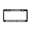 Product Express I'd Rather BE Mountain Biking Black Metal License