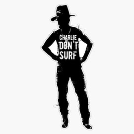 Charlie Don't Surf Bumper Sticker Vinyl Decal 5 inches