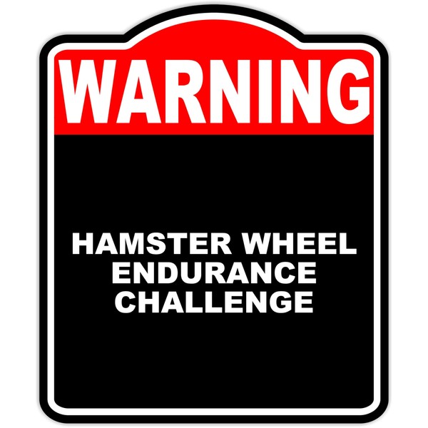 HAMSTER WHEEL ENDURANCE CHALLENGE Warning Red Black Aluminum Composite Sign