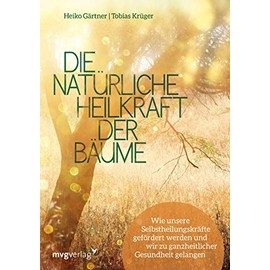 Die natürliche Heilkraft der Bäume: Wie unsere Selbstheilungskräfte gefördert werden und wir zu ganzheitlicher Gesundheit gelangen