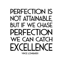 Vince Lombardi Motivational Quotes. "Perfection is Not Attainable, But If We Chase Perfection We Can Catch Excellence" (Black) (50in H X 46in W) #6131B-50x46